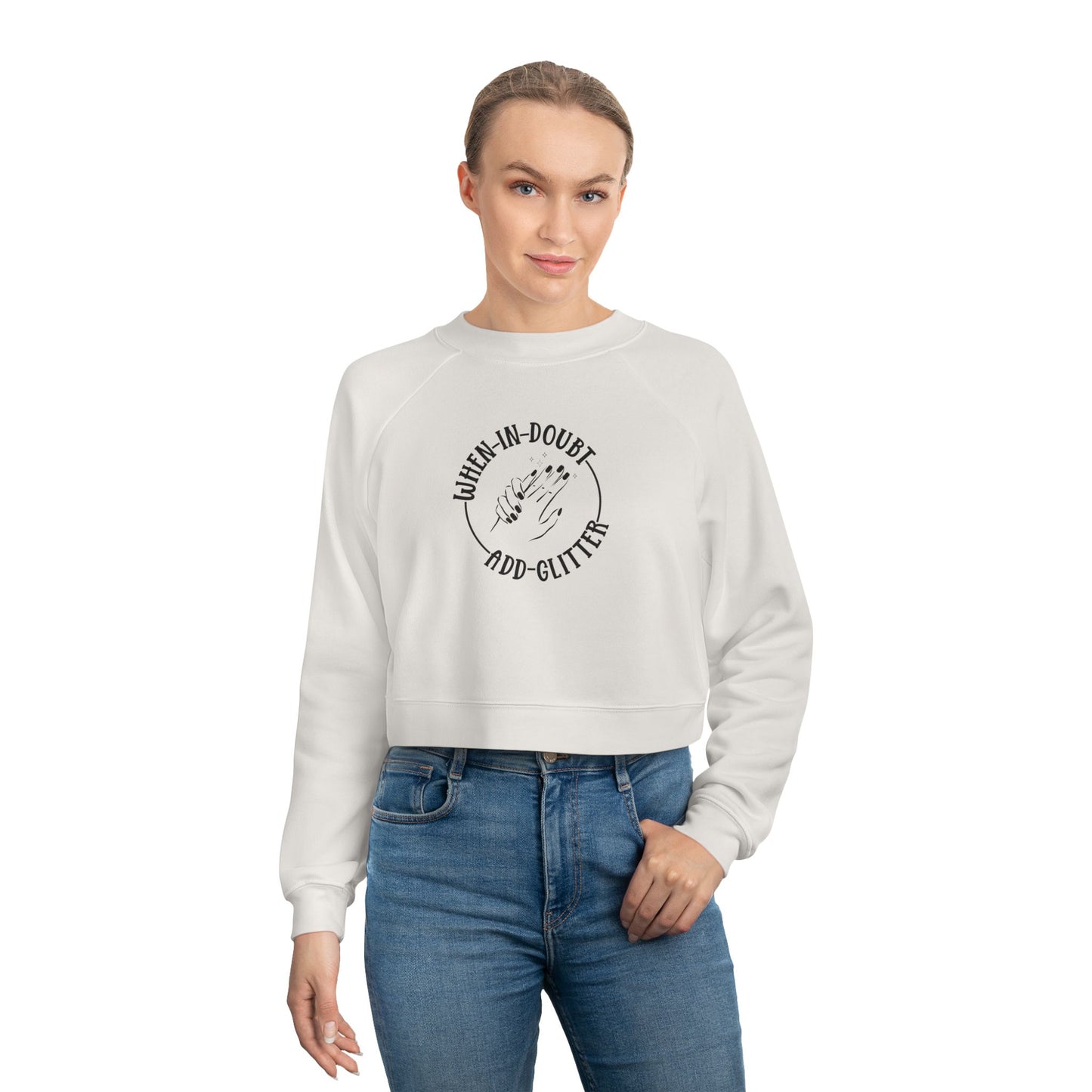 When in Doubt, Add Glitter - Women's Cropped Fleece Pullover