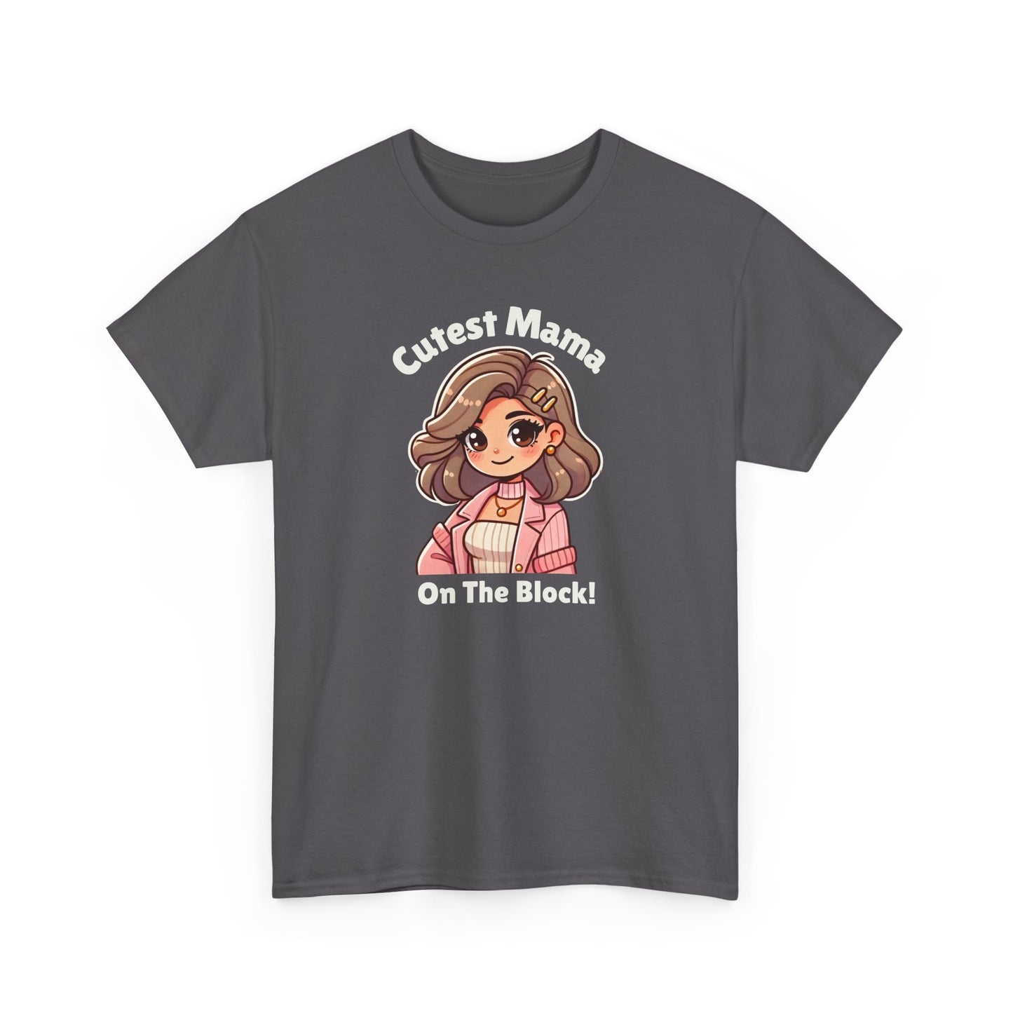 Cutest Mama on the Block Tee!