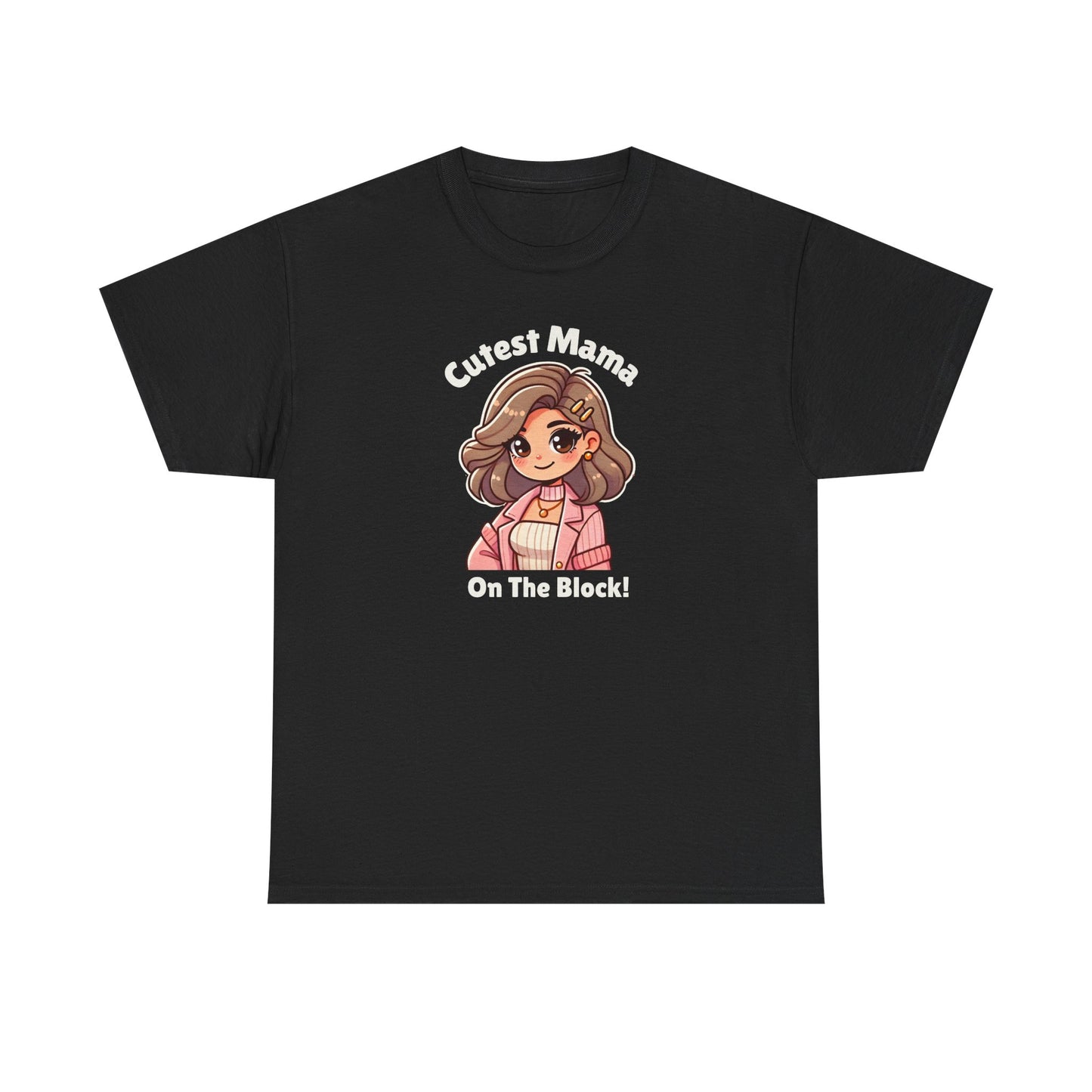 Cutest Mama on the Block Tee!